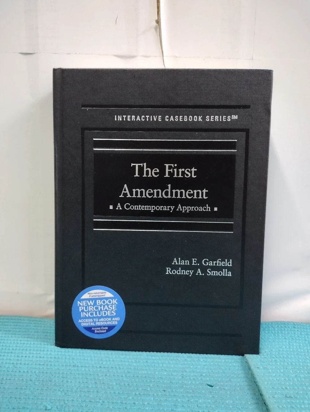 The First Amendment: A Contemporary Approach by Alan Garfield Rodney Smolla